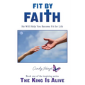Fit by Faith: He Will Help You Become Fit for Life - Paperback