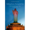 Shifting Stones, Shaping the Past: Sculpture from the Buddhist Stupas of Andhra Pradesh - Paperback