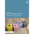 How to Teach Maths: Understanding Learners' Needs - Paperback