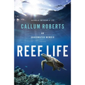 Reef Life: An Underwater Memoir - Hardcover