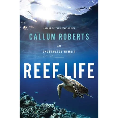 Reef Life: An Underwater Memoir - Hardcover
