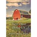 Ties That Bind Us: A Collection of Vermont Short Stories - Paperback