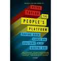 The People's Platform: Taking Back Power and Culture in the Digital Age - Paperback