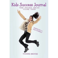Kids Success Journal: Teen Success Series Volume Three - Paperback