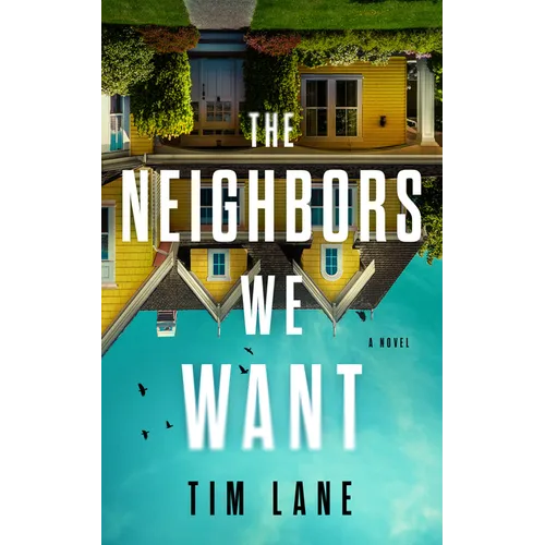 The Neighbors We Want - Hardcover