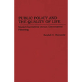 Public Policy and the Quality of Life: Market Incentives Versus Government Planning - Hardcover