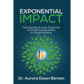 Exponential Impact: Harnessing Human Potential to Drive Sustainability in Organizations - Hardcover