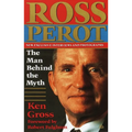 Ross Perot: The Man Behind the Myth - Paperback