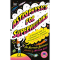 Astrophysics for Supervillains - Paperback