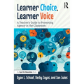 Learner Choice, Learner Voice: A Teacher's Guide to Promoting Agency in the Classroom - Paperback