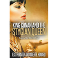 King Conan and the Stygian Queen- Beyond the Black River - Paperback