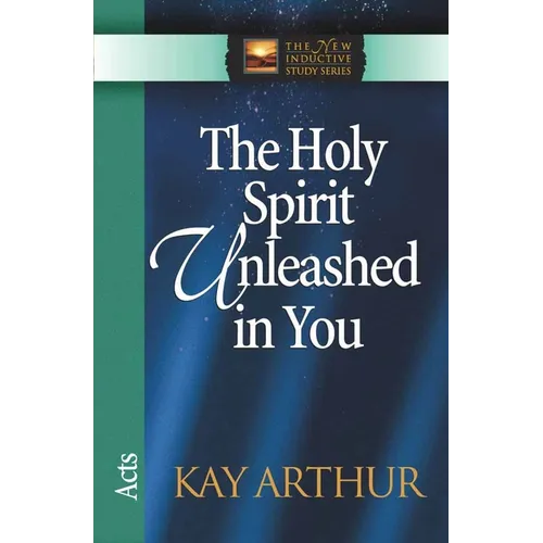 The Holy Spirit Unleashed in You: Acts - Paperback