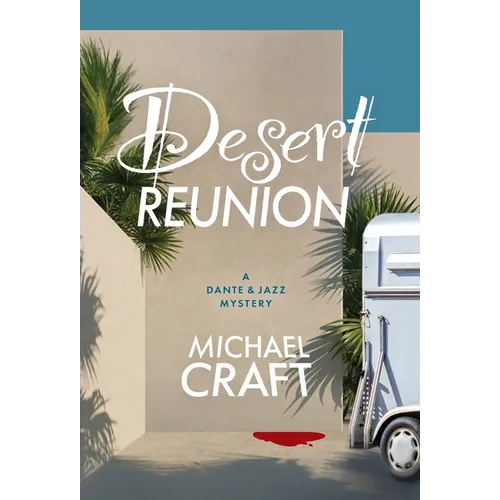 Desert Reunion: A Dante & Jazz Mystery - Hardcover