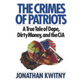 The Crimes of Patriots: A True Tale of Dope, Dirty Money, and the CIA - Paperback