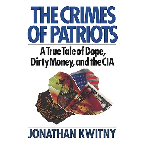 The Crimes of Patriots: A True Tale of Dope, Dirty Money, and the CIA - Paperback
