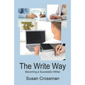 The Write Way: Becoming a Succcessful Writer - Paperback