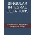 Singular Integral Equations - Paperback