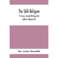 The Sikh Religion, Its Gurus, Sacred Writings And Authors (Volume Iv) - Paperback