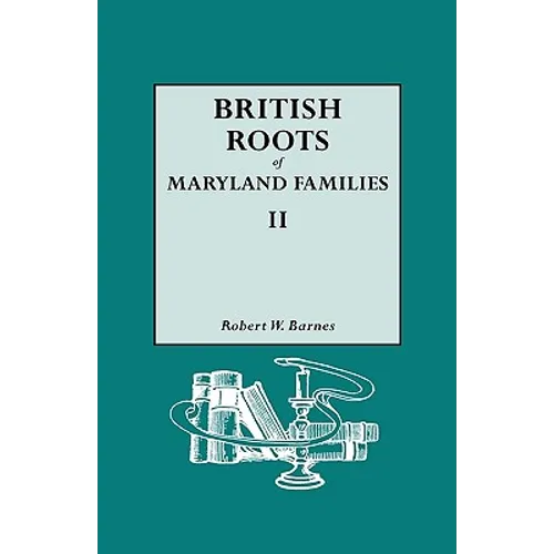 British Roots of Maryland Families II - Paperback