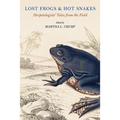 Lost Frogs and Hot Snakes: Herpetologists' Tales from the Field - Paperback