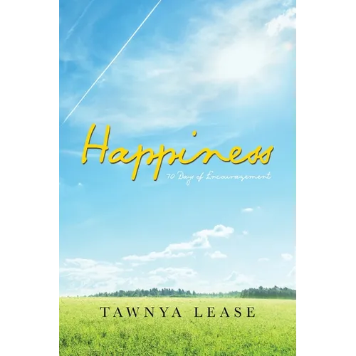 Happiness: 70 Days of Encouragement - Paperback