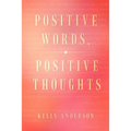 Positive Words, Positive Thoughts - Paperback