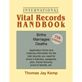 International Vital Records Handbook. 7th Edition: Births, Marriages, Deaths: Application Forms and Ordering Information for the Vital Records You Nee - Paperback