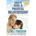 How to Heal a Painful Relationship: And if necessary, part as friends - Paperback
