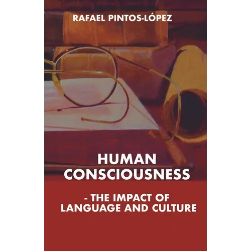 Human Consciousness - The Impact of Language and Culture - Paperback
