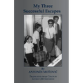 My Three Successful Escapes - Hardcover