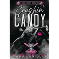 Crushin' Candy: Dark Comedy Why Choose MC Romance - Paperback
