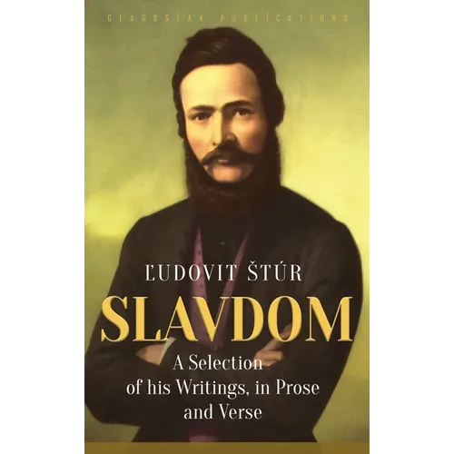 Slavdom: A Selection of his Writings, in Prose and Verse - Hardcover