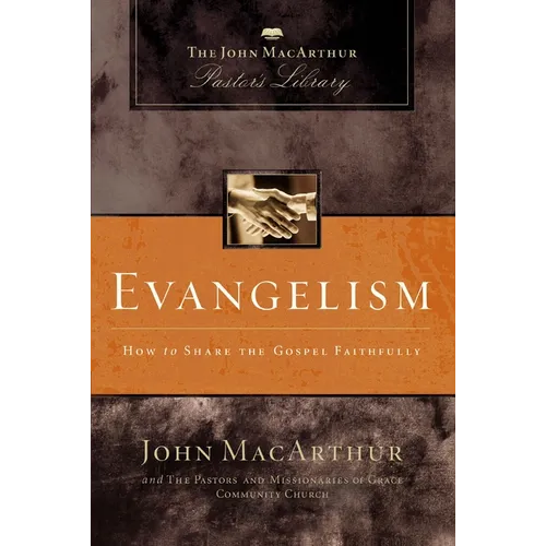Evangelism: How to Share the Gospel Faithfully - Paperback