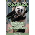Pandas - Fun Facts And Cool Pictures Of These Adorable Creatures - Paperback