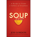 Soup: A Recipe to Create a Culture of Greatness - Hardcover
