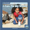 I Can Tie My Shoes - Library Binding