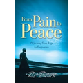 From Pain to Peace: A Journey from Rage to Forgiveness - Paperback