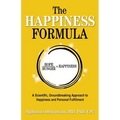 The Happiness Formula: A Scientific, Groundbreaking Approach to Happiness and Personal Fulfillment - Paperback