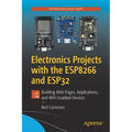 Electronics Projects with the Esp8266 and Esp32: Building Web Pages, Applications, and Wifi Enabled Devices - Paperback