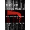 May God Have Mercy: A True Story of Crime and Punishment - Paperback