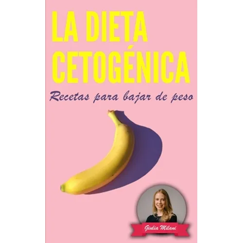 La Dieta Cetogénica: Recetas para bajar de peso - Paperback
