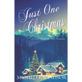 Just One Christmas: A Green Mountain Valley Romance - Paperback