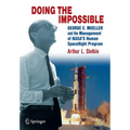 Doing the Impossible: George E. Mueller and the Management of Nasa's Human Spaceflight Program - Paperback