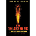 The Threshing: A Weapon Forged by Fire - Paperback