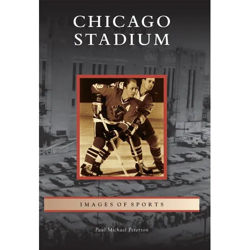 Chicago Stadium - Paperback