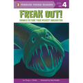 Freak Out!: Animals Beyond Your Wildest Imagination - Paperback
