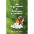 Diet Supplements & Dietary Aids to Lose Weight - Paperback