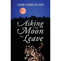Asking the Moon to Leave - Paperback