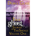 True Ghost Stories of the Shoals Vol. 1 - Paperback