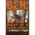 Ben Diary of A Heroin Addict - Paperback